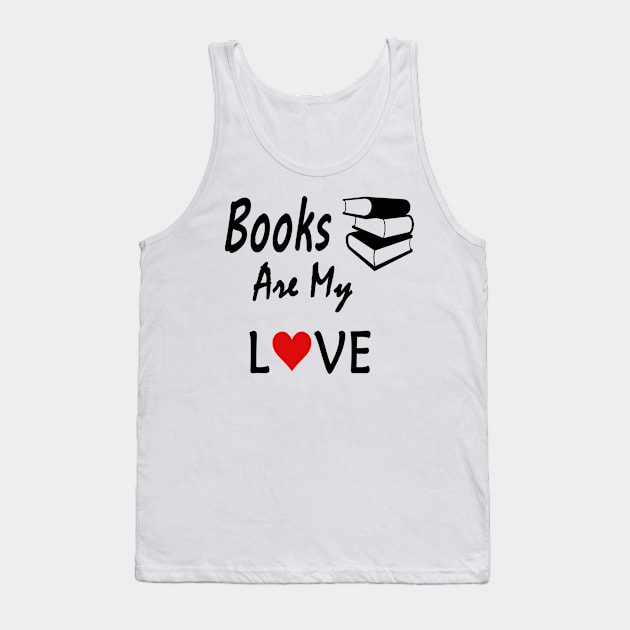 Books are my love Tank Top by Giftsisle